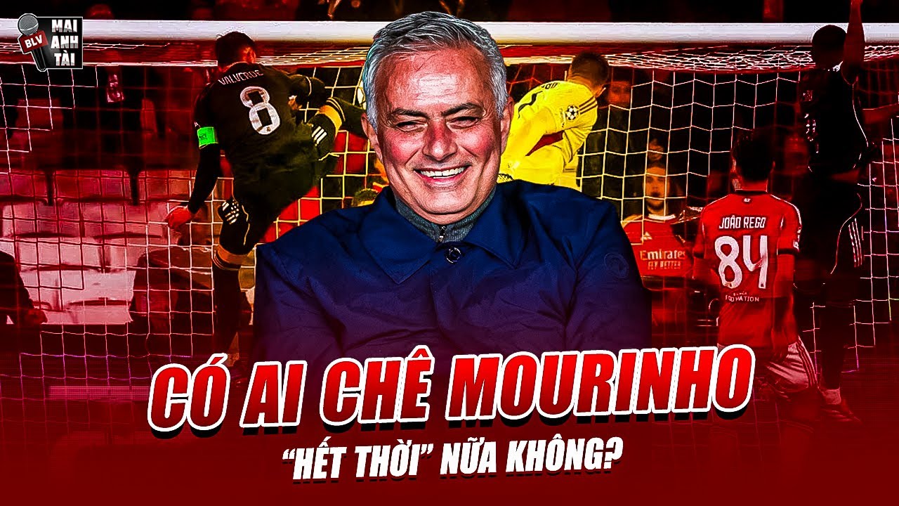 CÓ AI CHÊ MOURINHO “HẾT THỜI” NỮA KHÔNG? | BENFICA CỦA “NGƯỜI ĐẶC BIỆT” KHIẾN REAL HẾT KIÊU HÃNH!