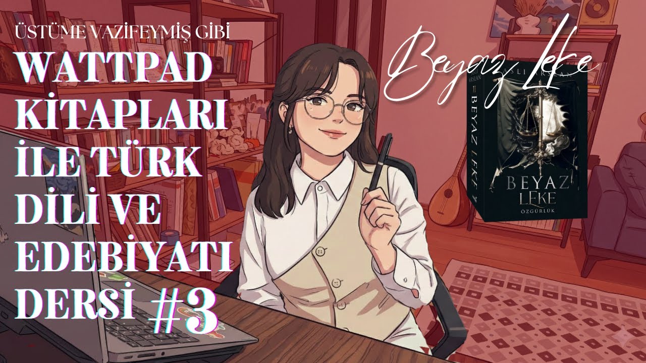Wattpad Kitapları ile Türk Dili ve Edebiyatı Dersi #3 - Beyaz Leke