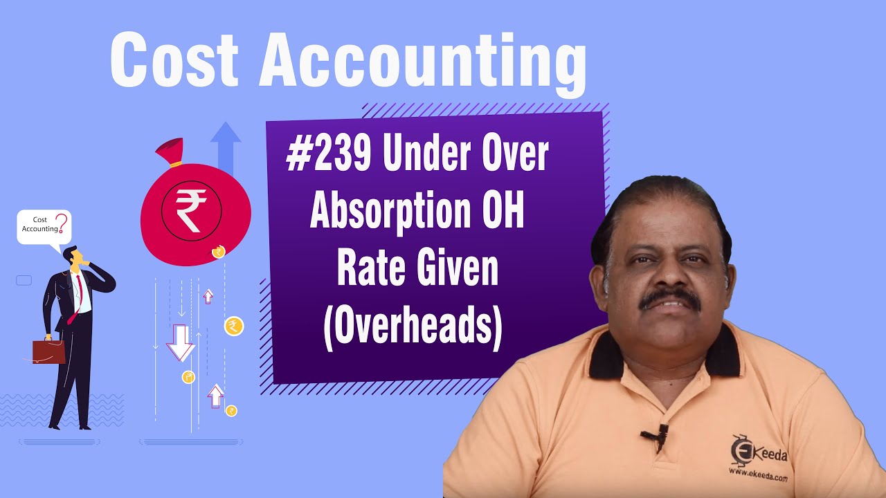 Under Over Absorption OH Rate Given - Overheads - Cost Accounting