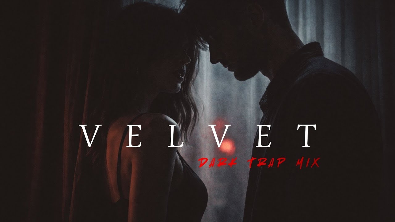 Velvet | Dark Trap Mix