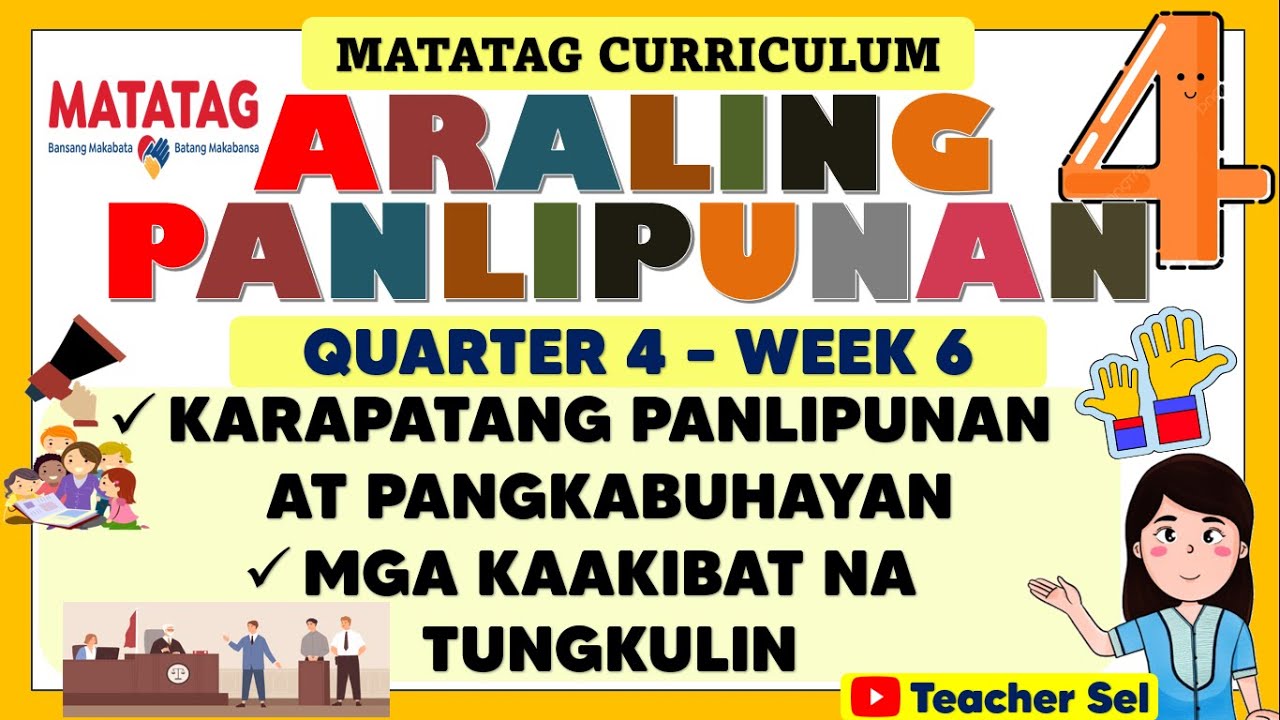 AP 4 QUARTER 4 WEEK 6 MATATAG - KARAPATANG PANLIPUNAN AT PANGKABUHAYAN MGA KAAKIBAT NA TUNGKULIN