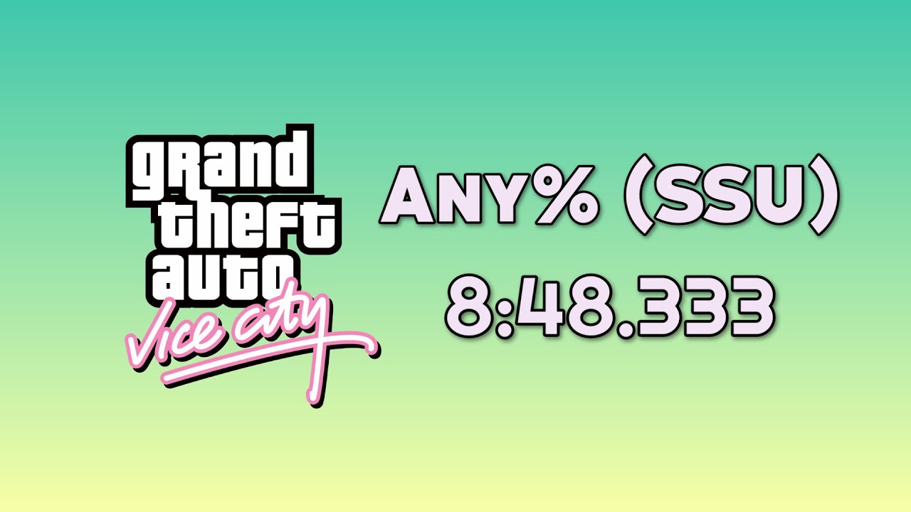 GTA: Vice City - Any% (SSU) in 8:48.333