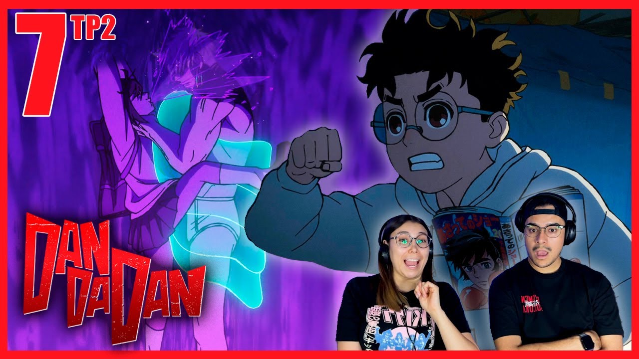 HAY QUE SER MAS FUERTES!!! 💪🏻🔥  | DANDADAN  | CAP 7 | TP2  | REACCIÓN