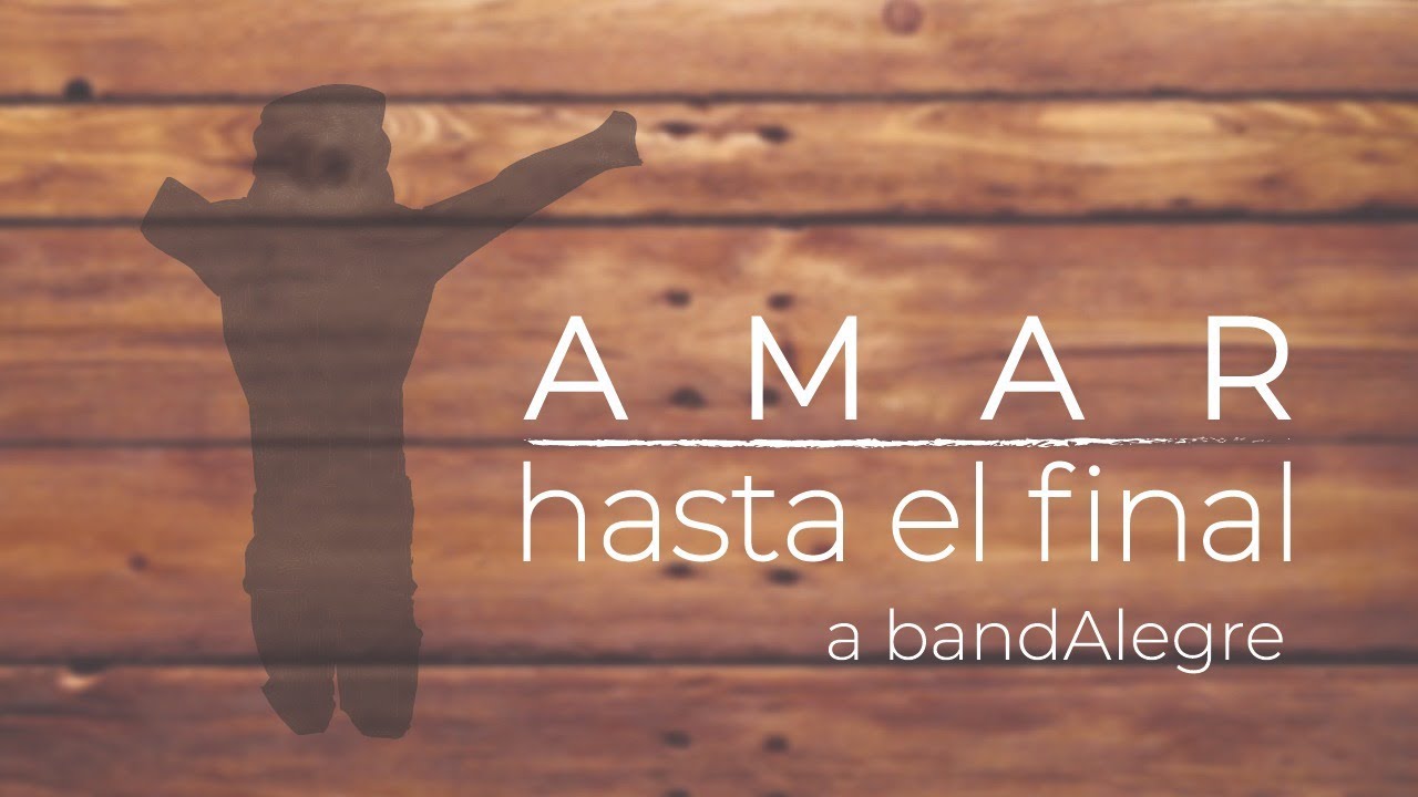Amar hasta el final - a bandAlegre