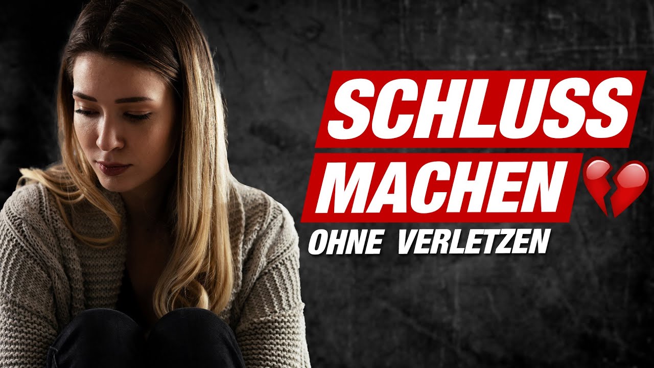 RICHTIG SCHLUSS MACHEN: Sich trennen ohne zu verletzen... 💔 #hilfmir Beziehungstipps