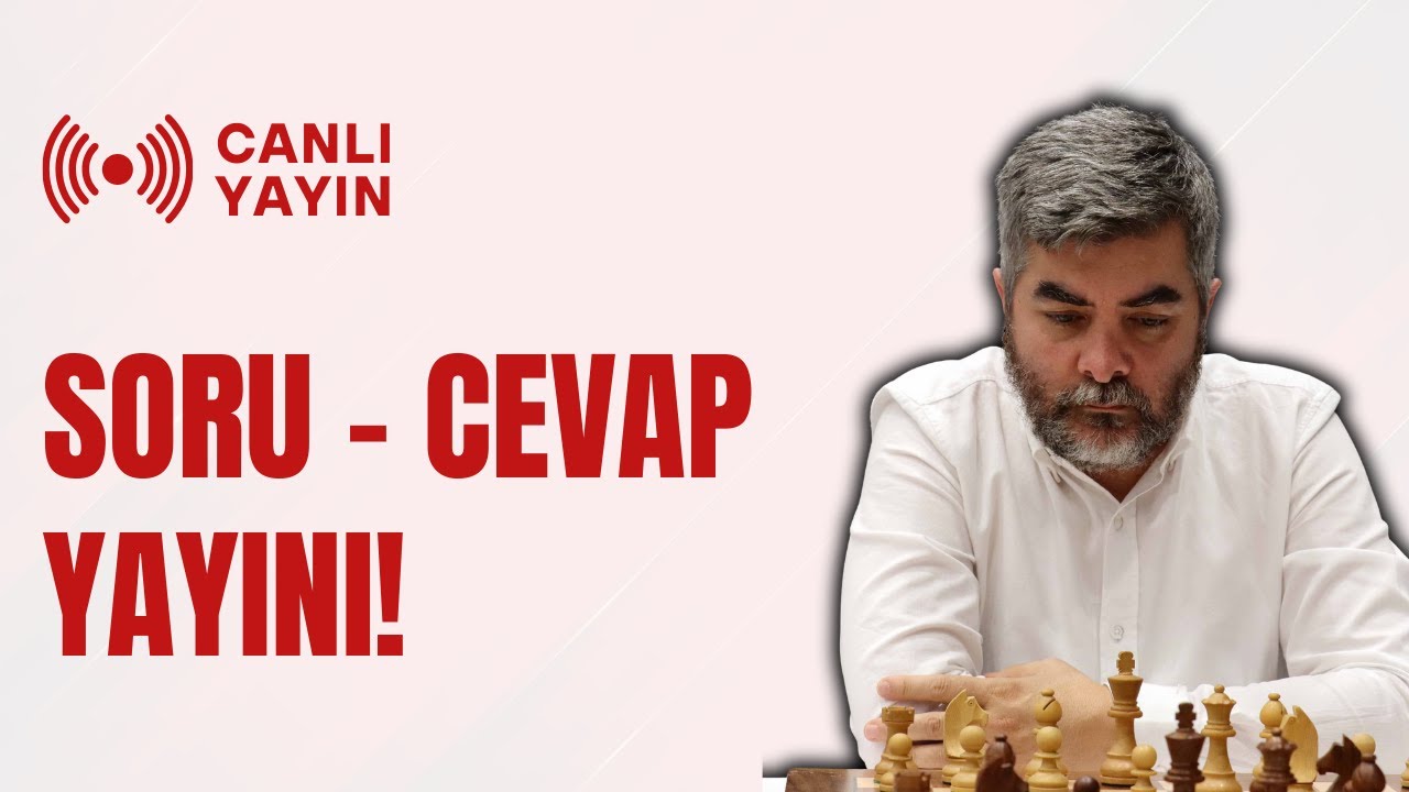 Soru - Cevap Canlı Yayın! | GM Kıvanç Haznedaroğlu.