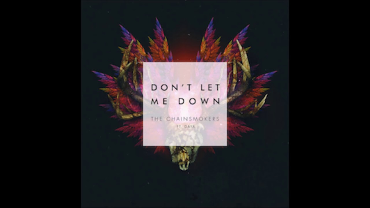 The Chainsmokers - Don't Let Me Down