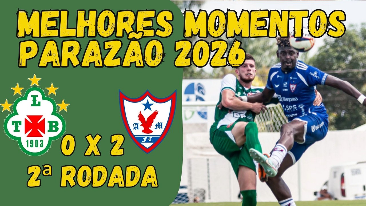 MELHORES MOMENTOS - TUNA LUSO 0 X 2 ÁGUIA DE MARABÁ - 2a RODADA - PARAZÃO 2026