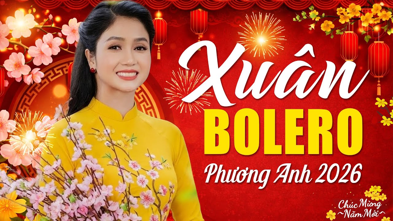 ĐÓN XUÂN NÀY NHỚ XUÂN XƯA - Nhạc Xuân PHƯƠNG ANH Mới Đét 2026 - Nhạc Tết Bolero Nghe Mà Nhớ Tết Xưa