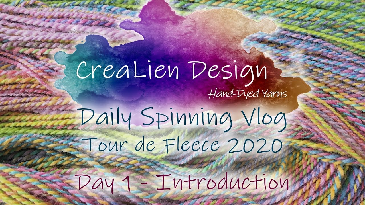 Day 1 - Introduction - Tour de Fleece 2020 Daily Vlogs with CreaLien Design.