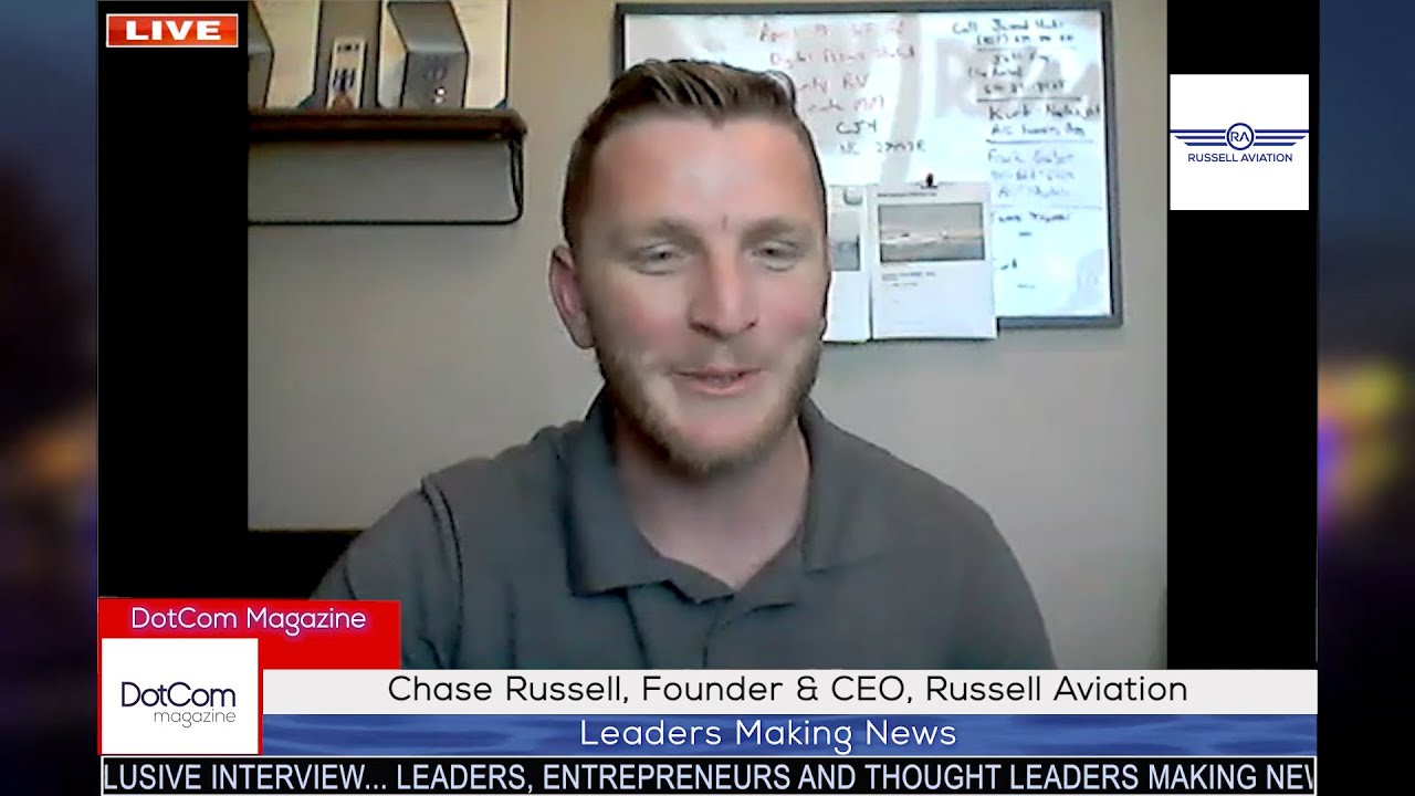 Chase Russell, Founder & CEO, Russell Aviation, A DotCom Magazine Exclusive Interview