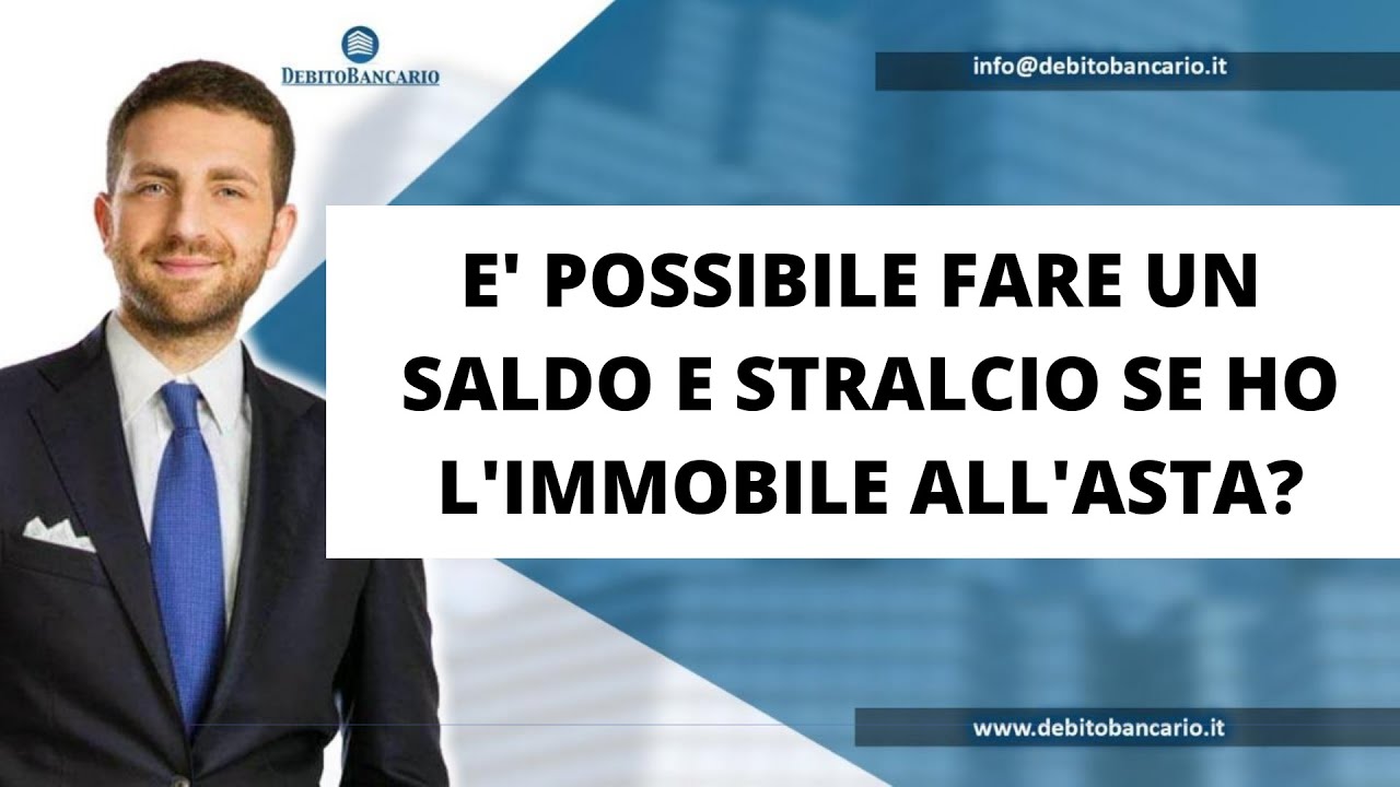 E' POSSIBILE FARE UN SALDO E STRALCIO SE HO L'IMMOBILE ALL'ASTA?