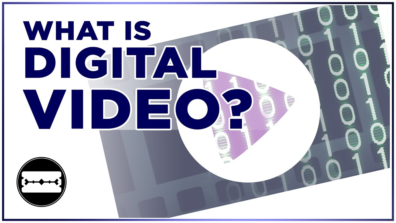 Ep.04 What is Digital Video?