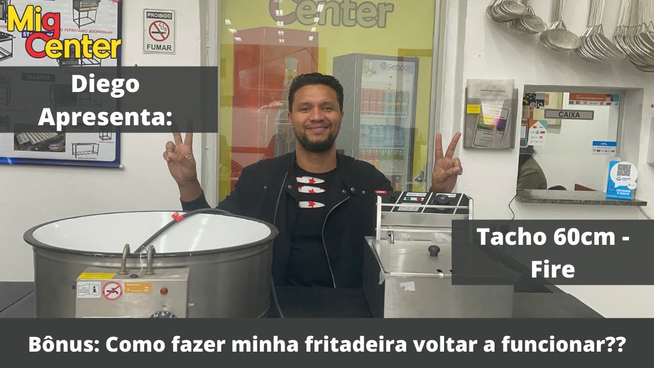 Diego Explica como fazer sua fritadeira funcionar e apresenta o tacho de 60cm da Fire - Mig Center