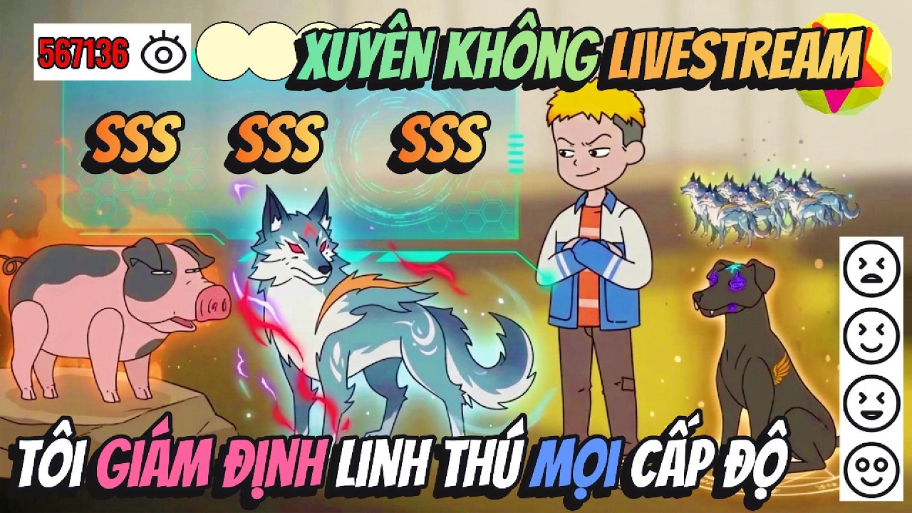 Xuyên Không Livestream Tôi Giám Định Linh Thú Mọi Cấp Độ | AVGsub
