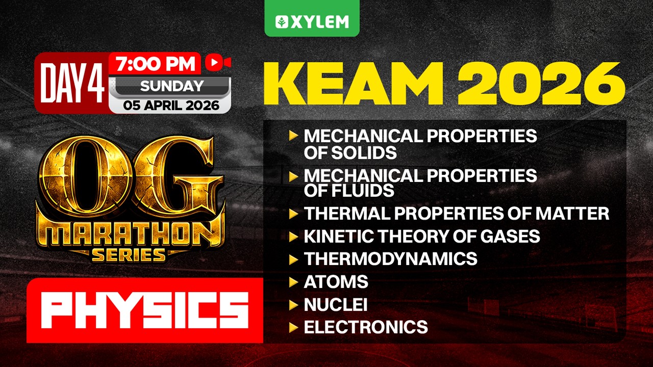 KEAM 2026 OG Marathon Series - Day 4 | Physics | Xylem KEAM