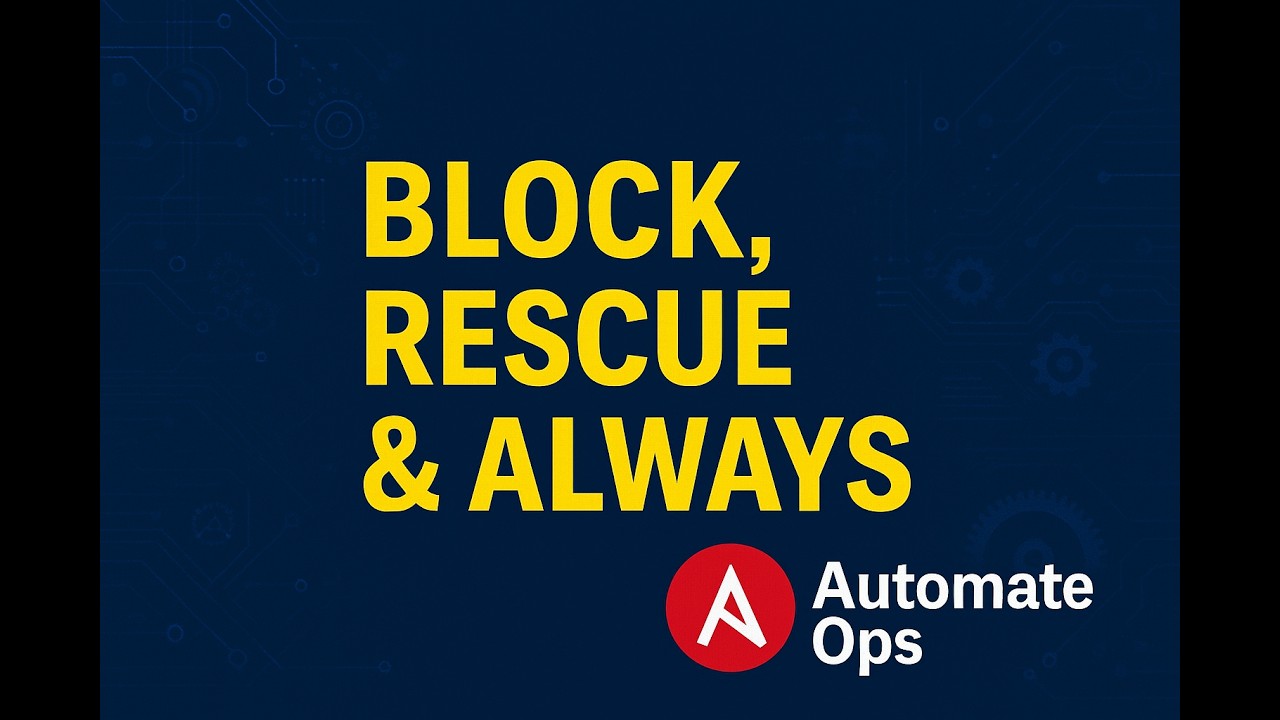 Chapter 20 - Stop Ansible Failures! Learn Block,Rescue & Always with 5 Real‑World Labs (AutomateOps)