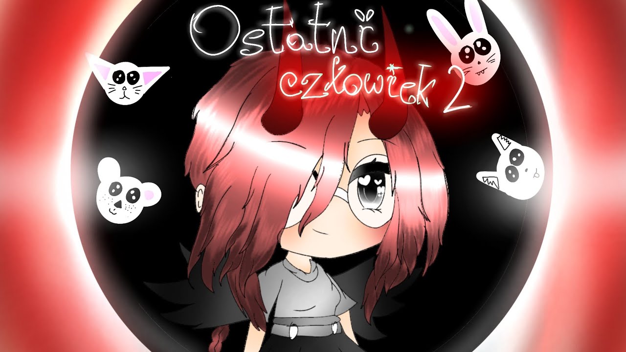 Ostatni człowiek |ep 2 Gacha Life| ScQouii