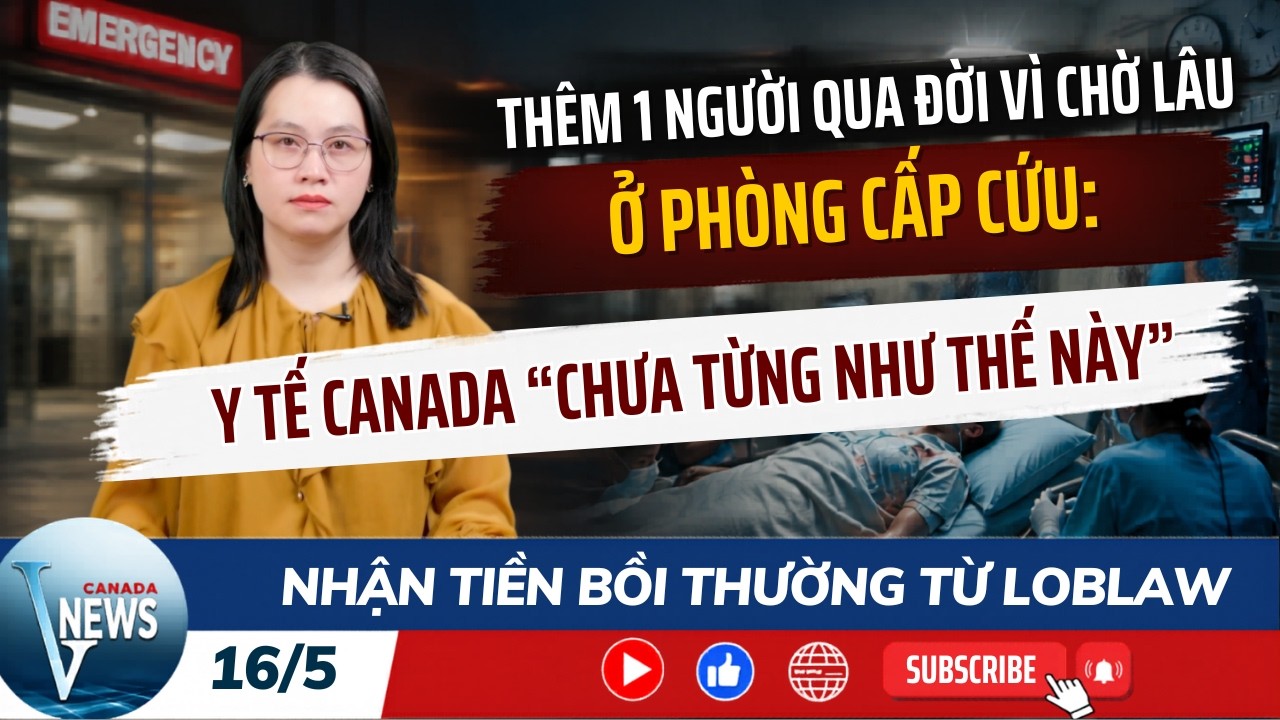 🔴BREAKING: TH&Ecirc;M 1 NGƯỜI 'MẤT' V&Igrave; CHỜ L&Acirc;U Ở PH&Ograve;NG CẤP CỨU; Nhận tiền bồi thường b&aacute;nh m&igrave; từ Loblaw