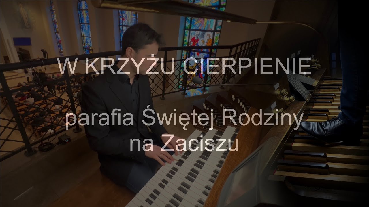 W krzyżu cierpienie | organy Paweł Moszkowicz