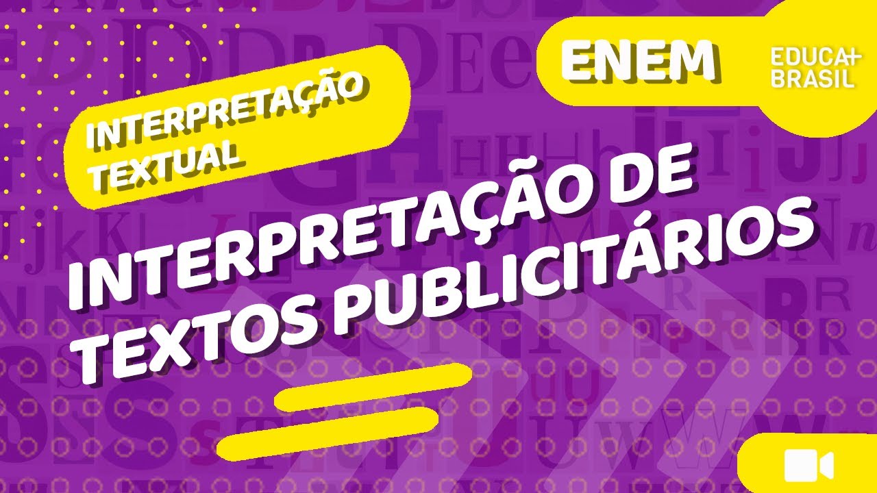 INTERPRETAÇÃO TEXTUAL – Interpretação de Textos Publicitários ENEM