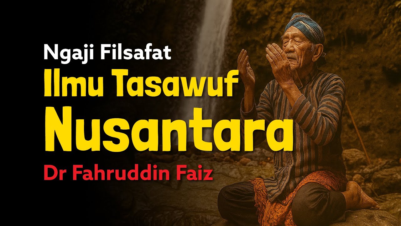 Ngaji Filsafat: Ilmu Tasawuf Nusantara | Dr Fahruddin Faiz