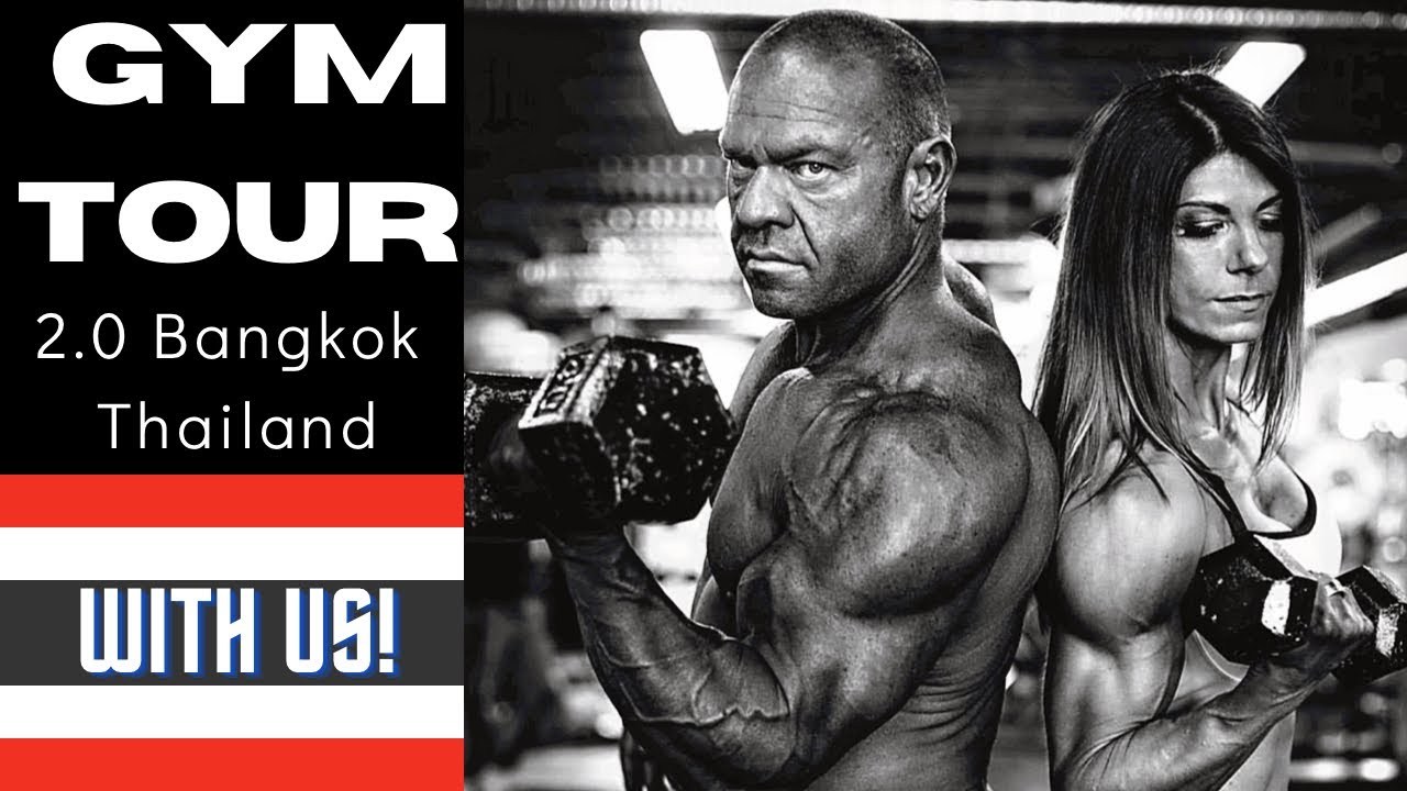 Gym Tour 2.0 -Bangkok, Thailand