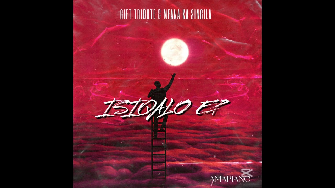 Ngiyala- Gift Tribute & Mfana Ka Singila (Isiqalo EP)