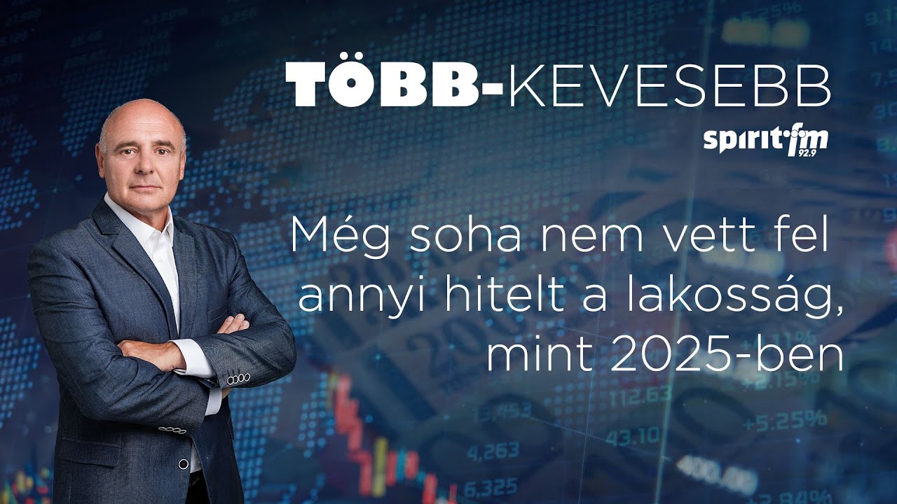 Soha ennyi hitelfelvétel; Remekelt a turizmus; Változtak a transzferár szabályok | TÖBB-KEVESEBB