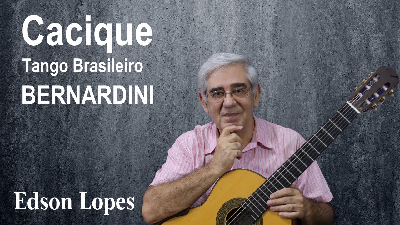 Cacique (Tango Brasileiro) by Attilio Bernardini, performed by Edson Lopes
