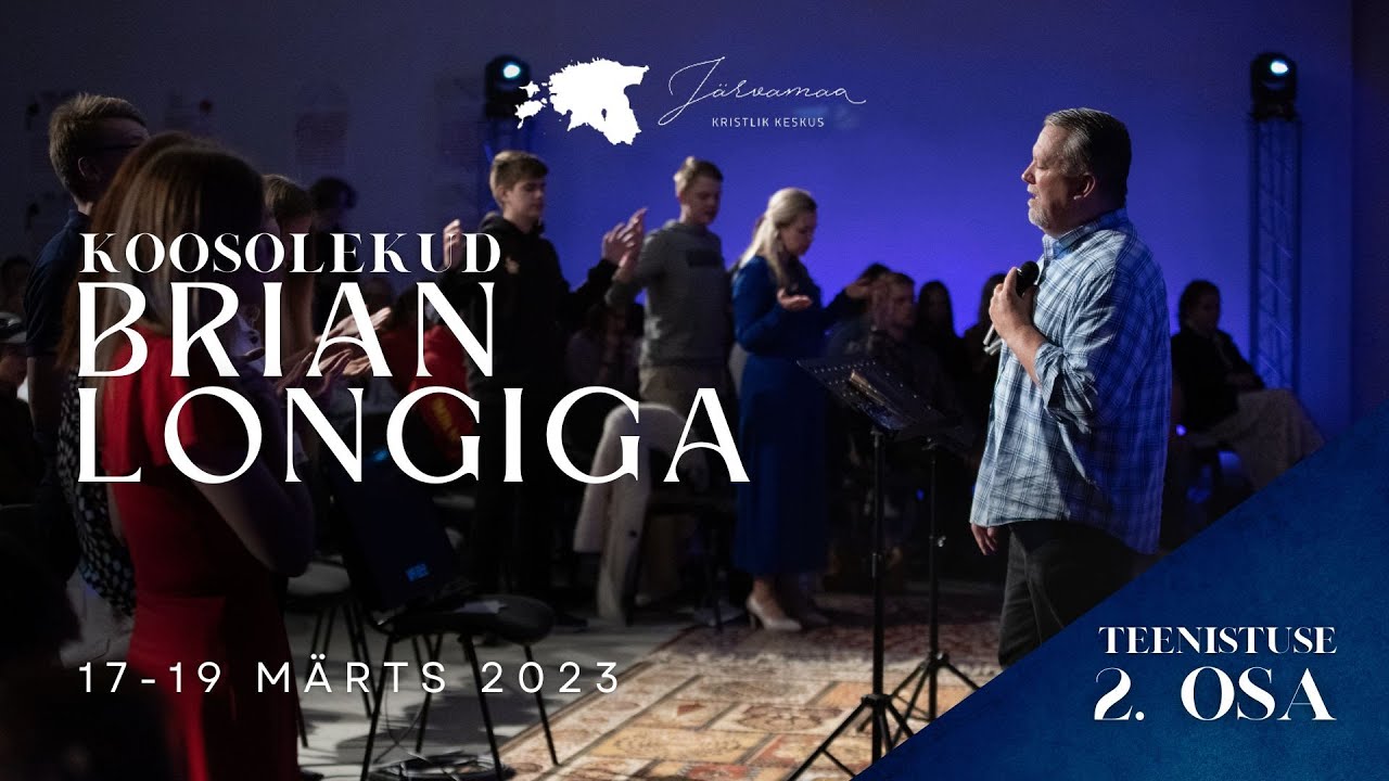 Ps Brian Long, 2 [ENG-EST] - 19.03.2023 (JKK - Järvamaa Kristlik Keskus)