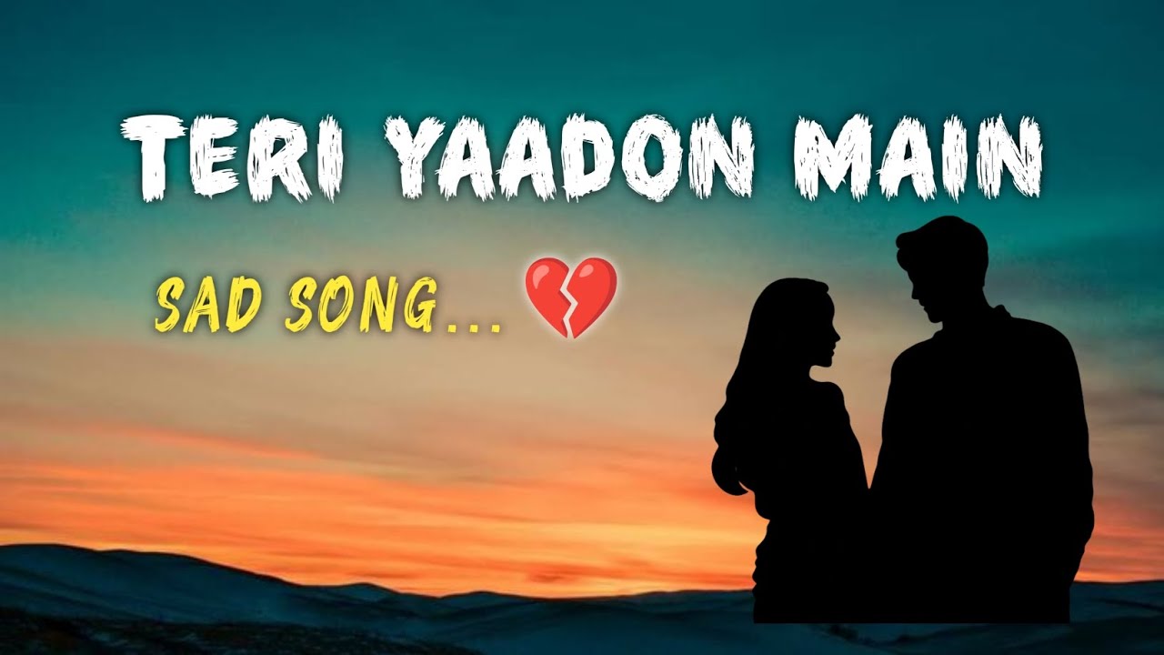 Teri Yaadon Mein 💔 | Very Sad Female Song | romentic sad song
