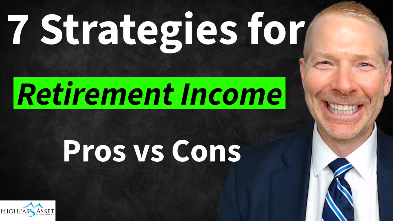 Seven Retirement Income Strategies You Need to Know -  Pros vs Cons