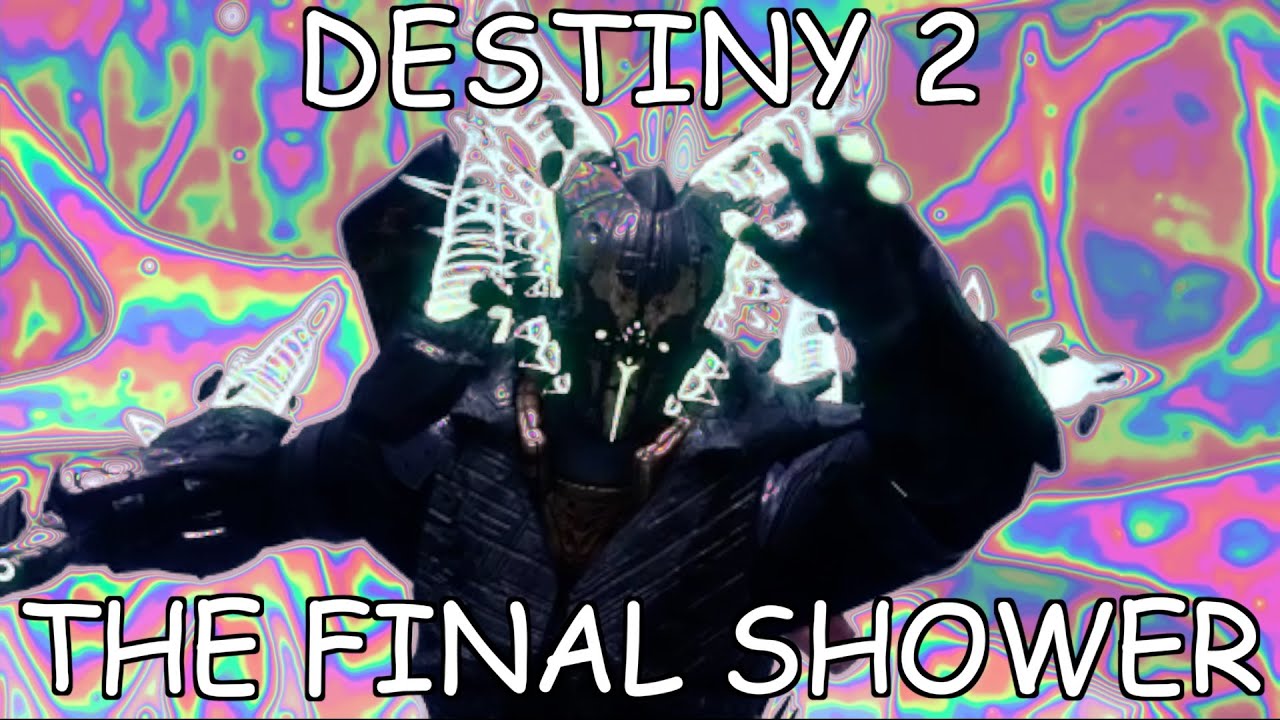 Destiny 2: The Final Shower