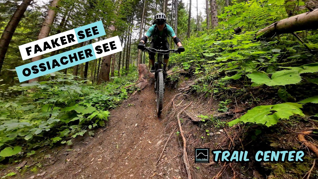 MTB Trail center Lake.bike 🇦🇹 // FAAKER SEE // OSSIACHER SEE