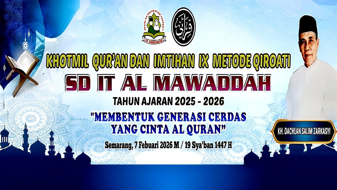 KHOTMIL QUR'AN DAN IMTIHAN IX METODE QIROATI TAHUN AJARAN 2025 - 2026 | SD IT AL MAWADDAH SEMARANG