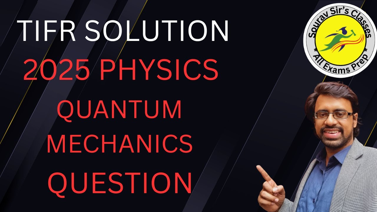 TIFR 2025 Quantum Physics QSN | Complete Solution & Concepts for TIFR 2027 #TIFRPhysics #Quantum