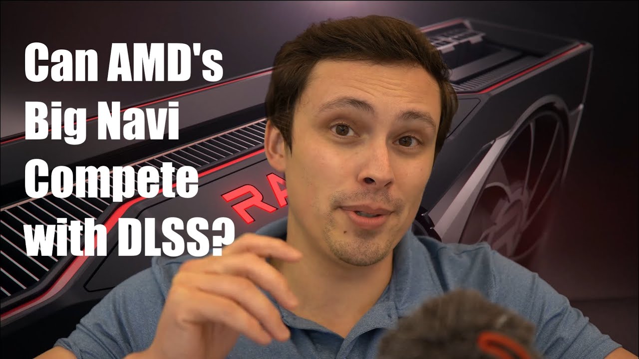 The Big Navi reveal needs to show how it competes with Nvidia's DLSS