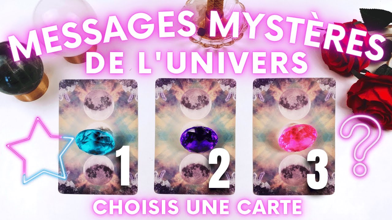 Message Myst&egrave;res de L'univers 🔮 Choisis Une Carte 🌙 Guidance Tarot Intemporel