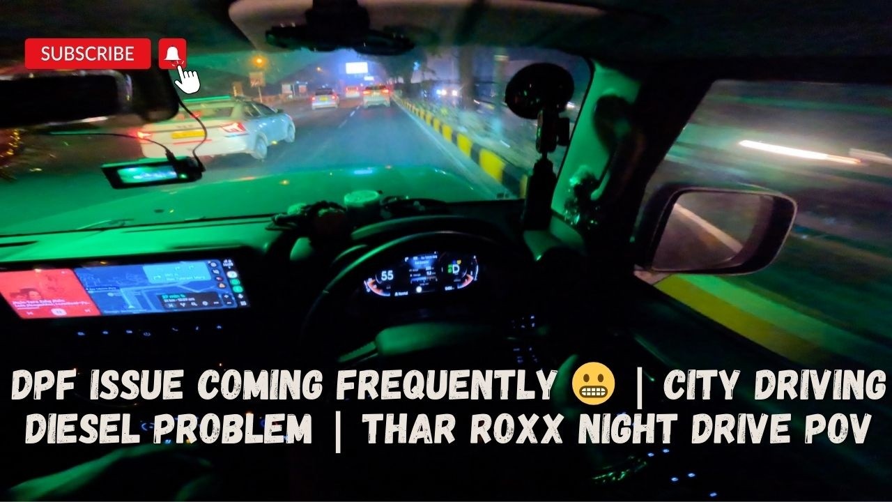 THINK BEFORE BUYING DIESEL 🚫 | REAL DPF ISSUE EXPERIENCE | THAR ROXX NIGHT DRIVE POV