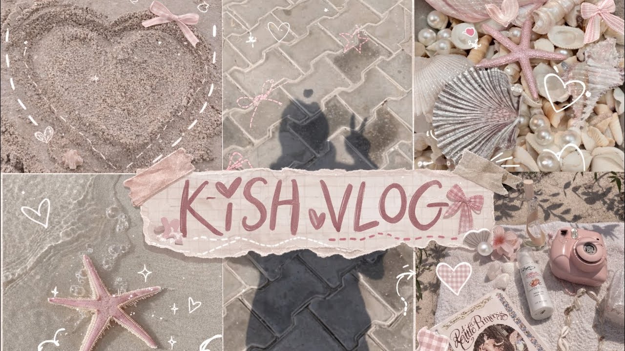 Kish Vlog ♡
