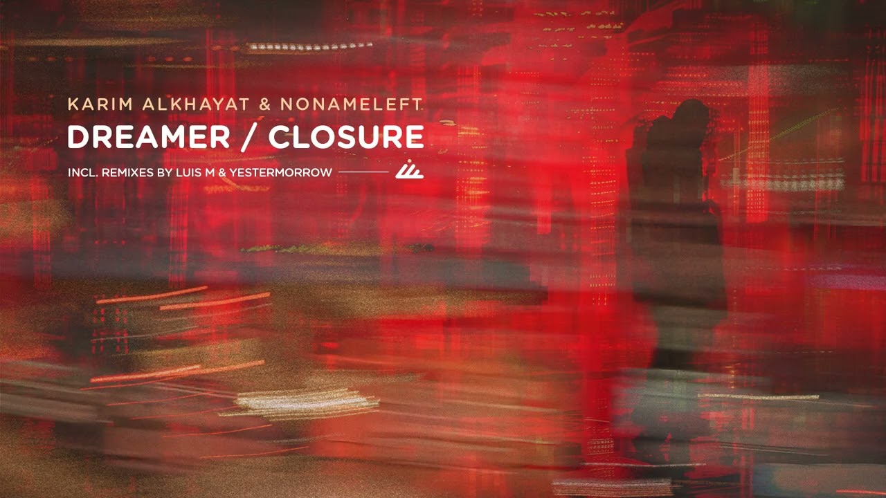 Karim Alkhayat & NoNameLeft - Dreamer (Yestermorrow Remix)