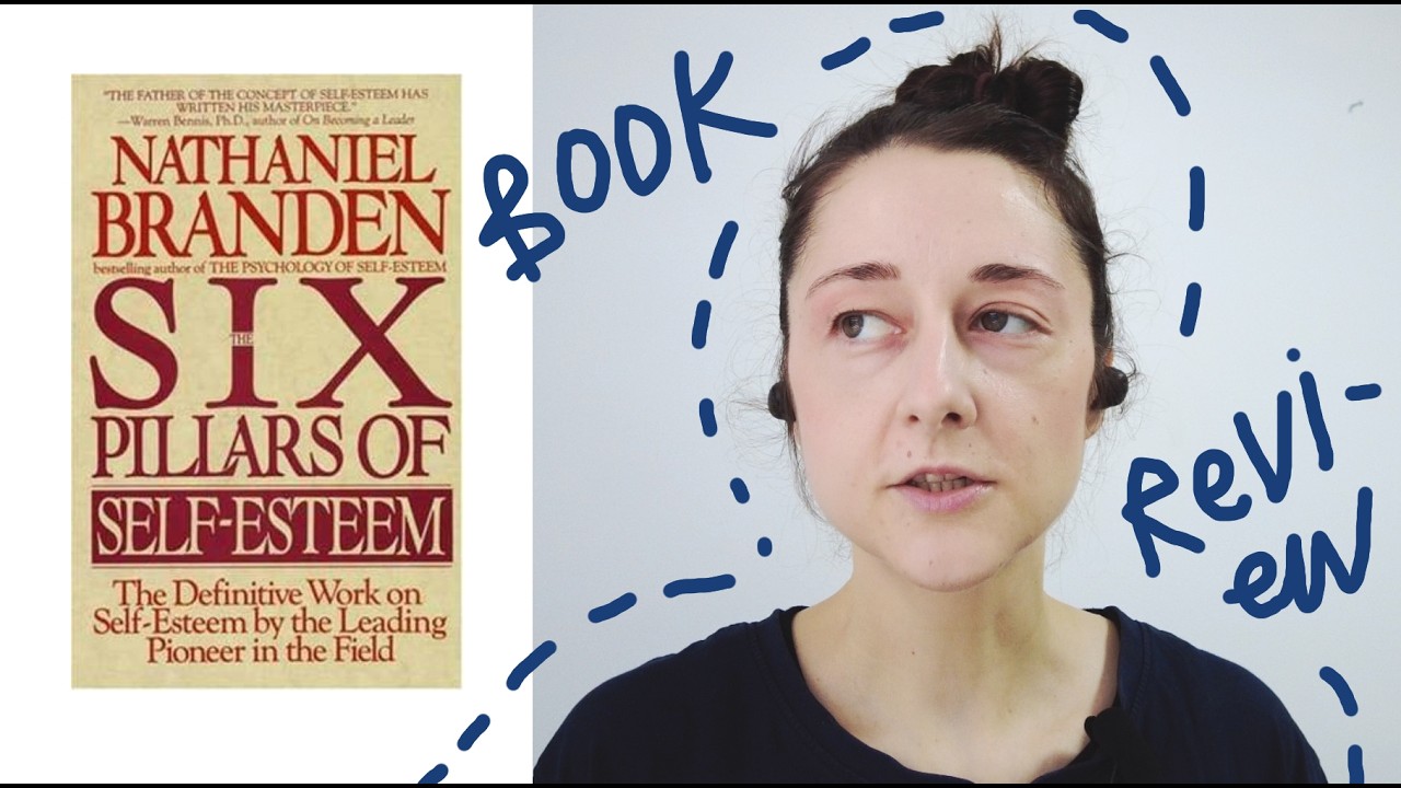 Book Review by Kate: Nathaniel Branden - The Six Pillars Of Self Esteem