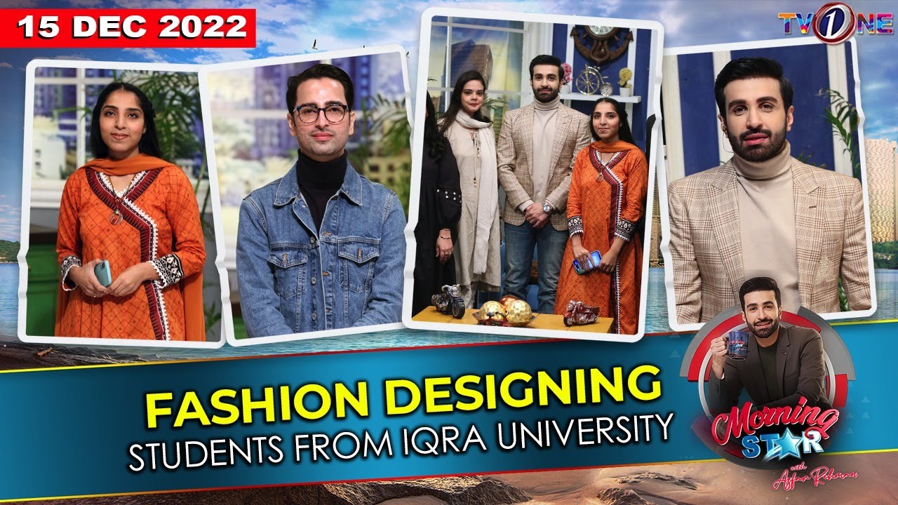 Fashion Designing | IU Students | Azfar Rehman Morning Star Show | 15 November 2022 | Tv One