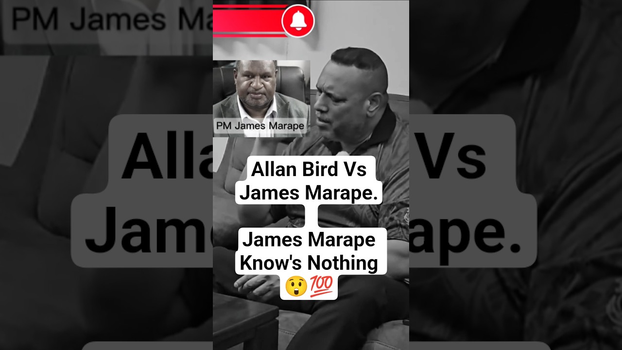 &ldquo;PNG Politics 2025 | Allan Bird Vs James Marape Showdown&rdquo;