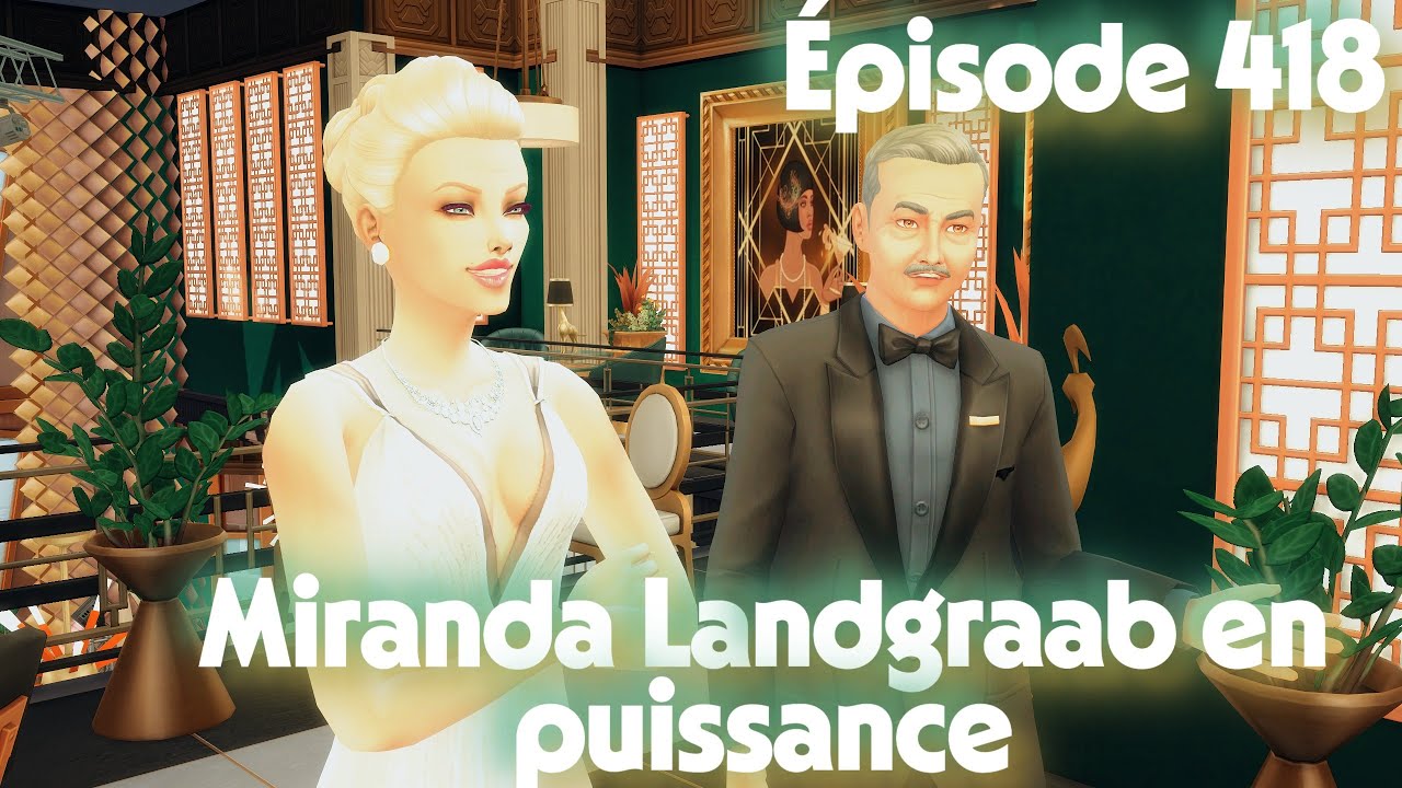 L'histoire secr&egrave;te de SimLand - &eacute;pisode 418 - San Myshuno - Miranda Landgraab en puissance