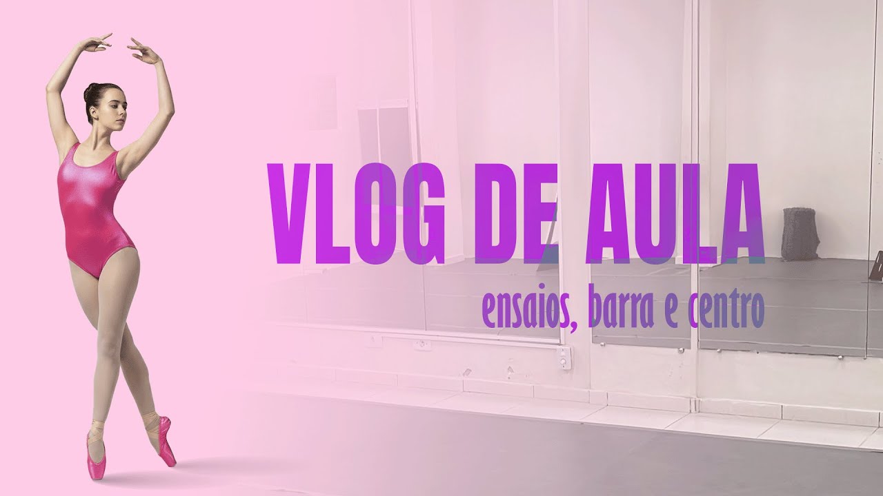 Vlog de aula | muito ensaio, barra e centro 🩰