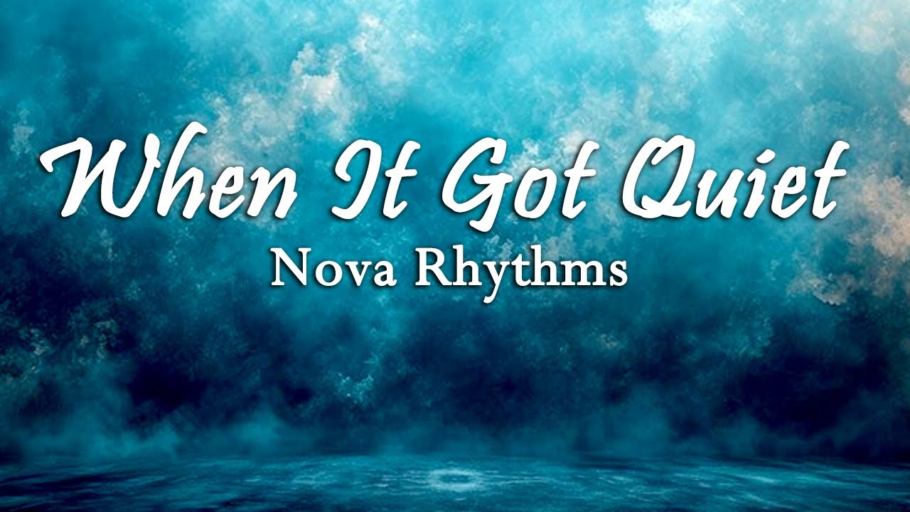 When It Got Quiet ( Official Lyric Video ) Emotional Sad Pop Song | Silent Breakup | Nova Rhythms