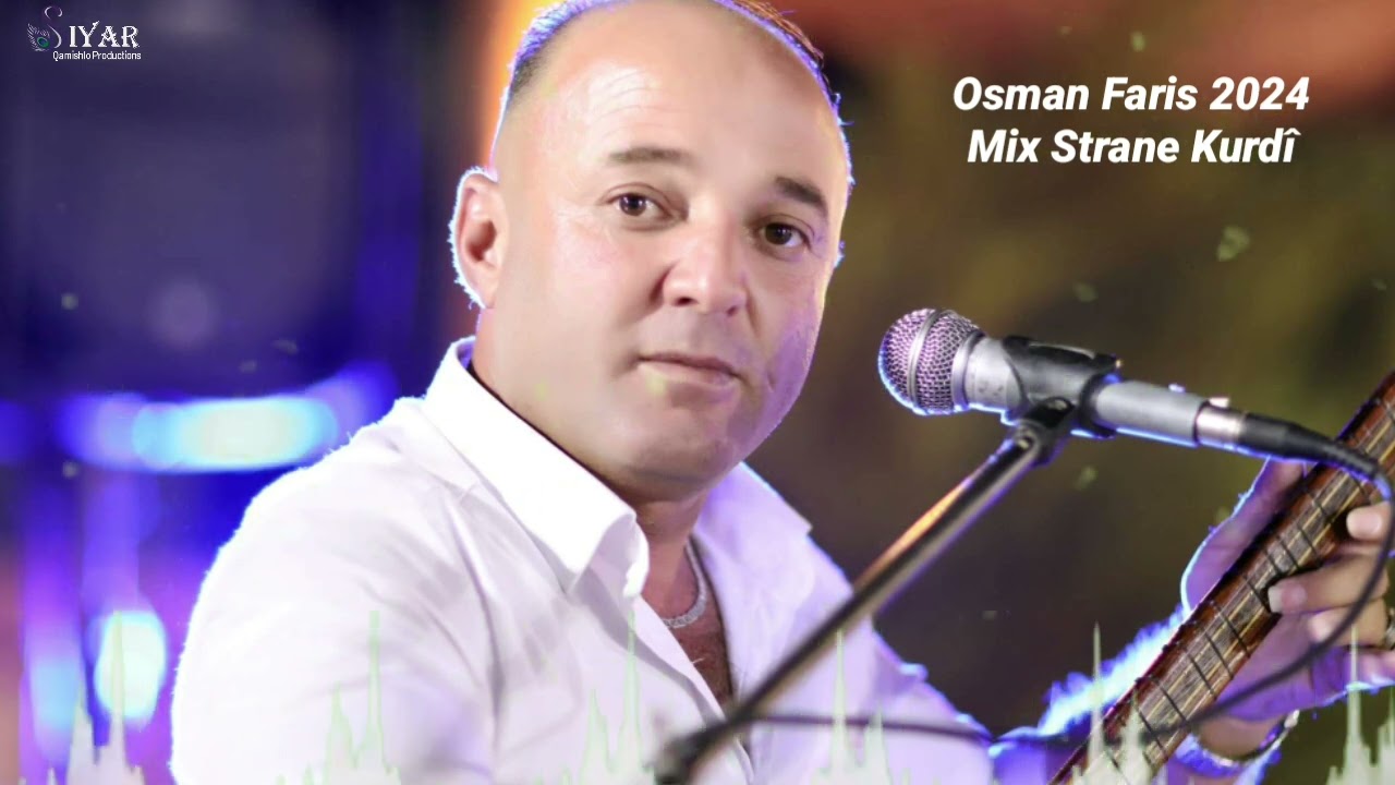 اوصمان فارس 2024 - مكس اغاني كردية | Osman Faris 2024 - Mix Strane Kurdî