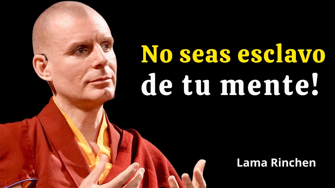 Controla Tus Pensamientos Antes De Que Te Controlen | Lama Rinchen